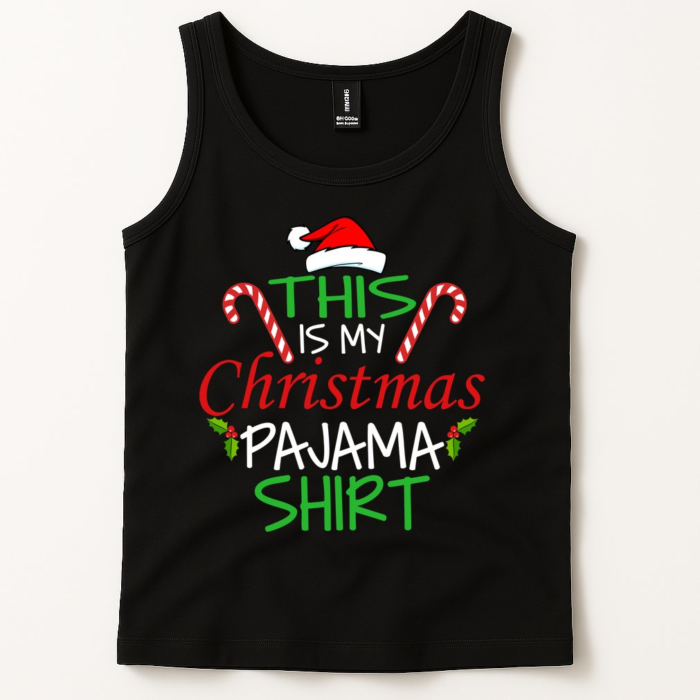 Funny This Is My Christmas Pajama Shirt Tank Top
