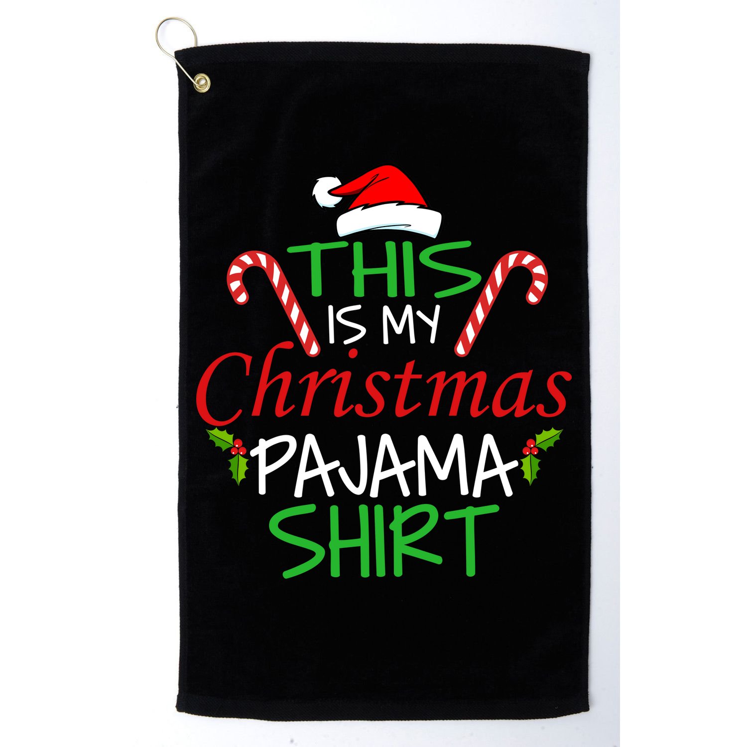 Funny This Is My Christmas Pajama Shirt Golf Towel