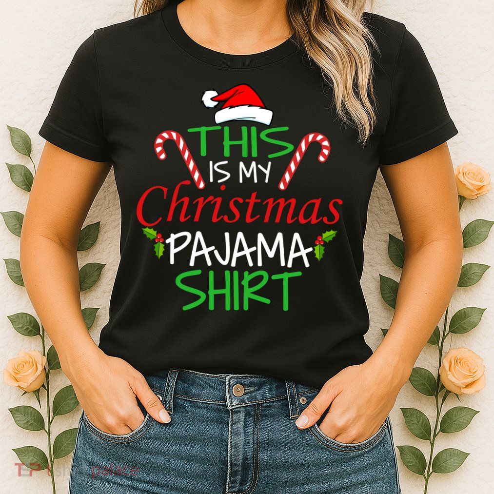Funny This Is My Christmas Pajama Shirt Women's T-Shirt