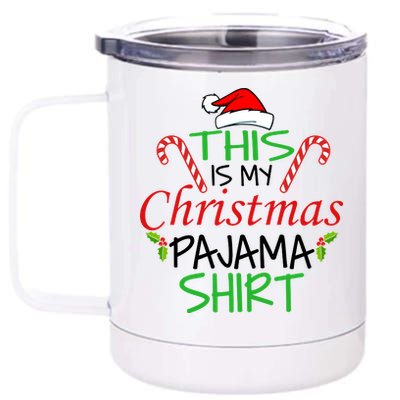 Funny This Is My Christmas Pajama Shirt 12 oz Stainless Steel Tumbler Cup