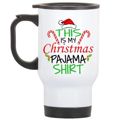 Funny This Is My Christmas Pajama Shirt Stainless Steel Travel Mug