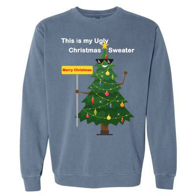 Funny This Is My Ugly Christmas Sweater Garment-Dyed Sweatshirt