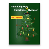 Funny This Is My Ugly Christmas Sweater Poster