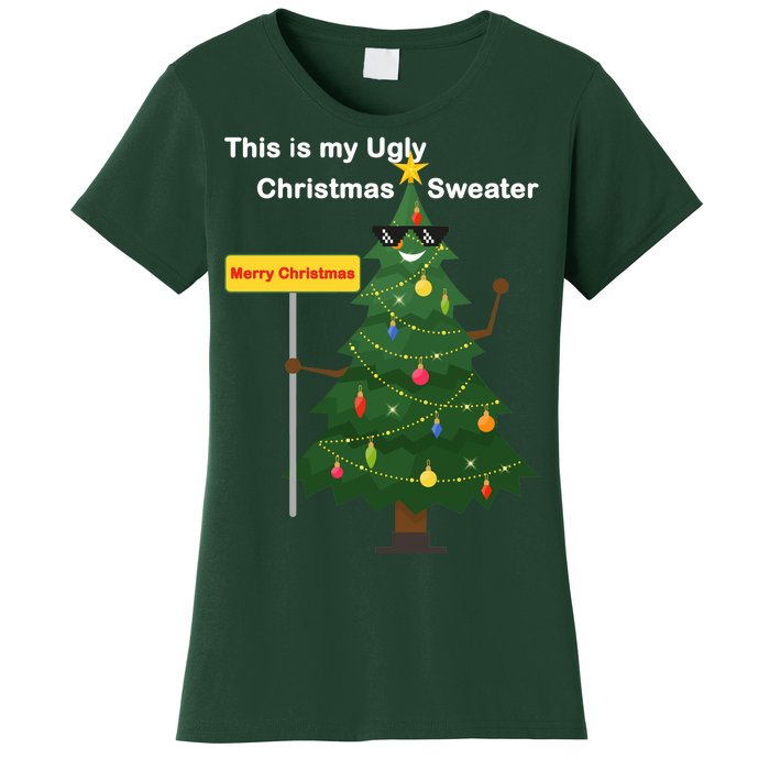 Funny This Is My Ugly Christmas Sweater Women's T-Shirt