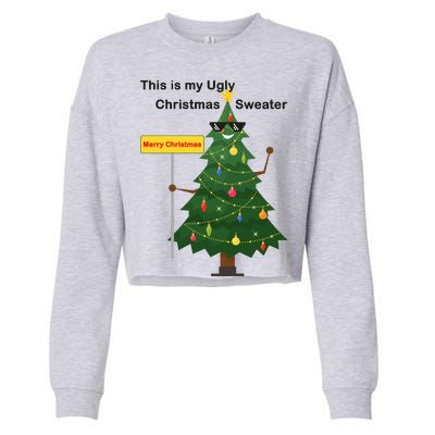 Funny This Is My Ugly Christmas Sweater Cropped Pullover Crew