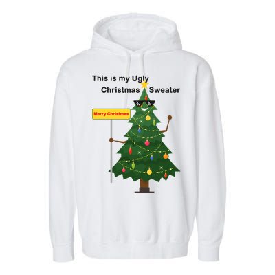 Funny This Is My Ugly Christmas Sweater Garment-Dyed Fleece Hoodie