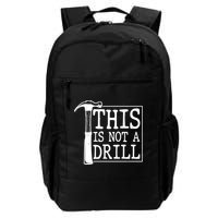 Funny This Is Not A Drill  Backpack