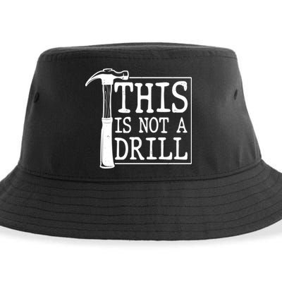 Funny This Is Not A Drill  Sustainable Bucket Hat