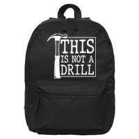 Funny This Is Not A Drill  16 in Basic Backpack