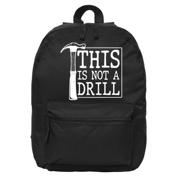Funny This Is Not A Drill  16 in Basic Backpack