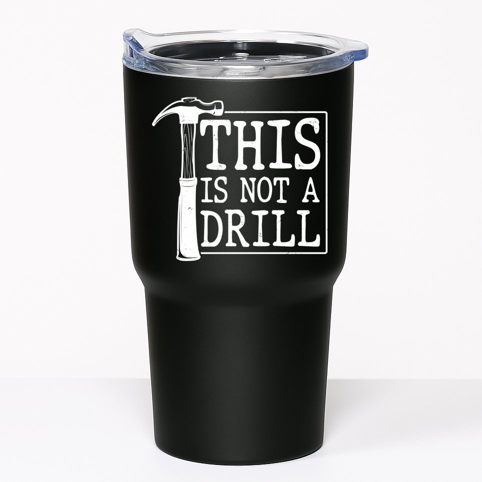 Funny This Is Not A Drill  Tumbler