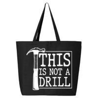 Funny This Is Not A Drill  25L Jumbo Tote