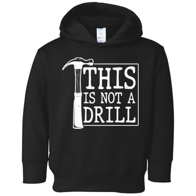 Funny This Is Not A Drill  Toddler Hoodie
