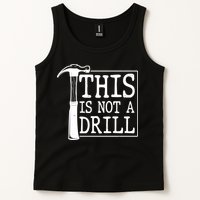 Funny This Is Not A Drill  Tank Top
