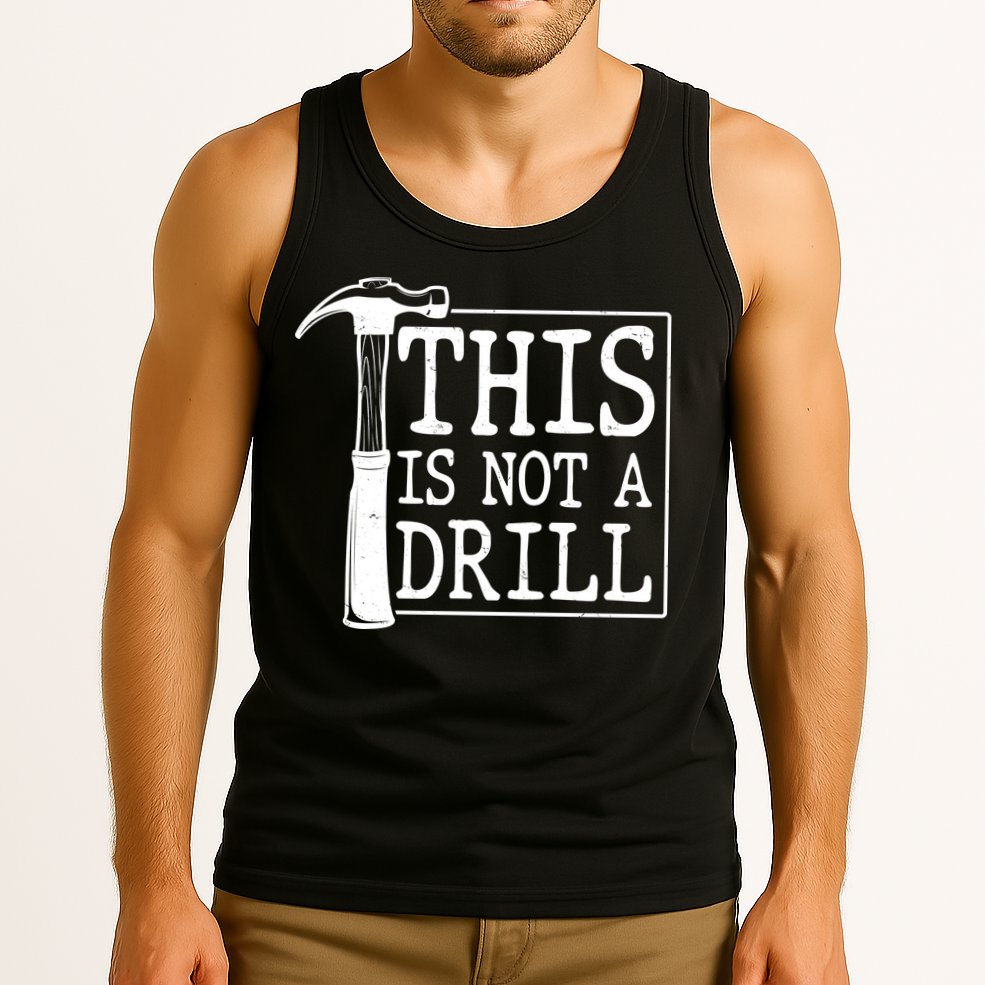 Funny This Is Not A Drill  Tank Top