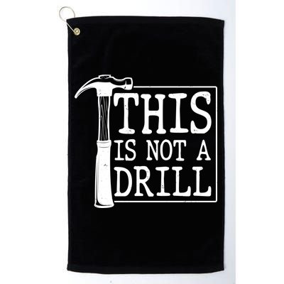 Funny This Is Not A Drill  Golf Towel
