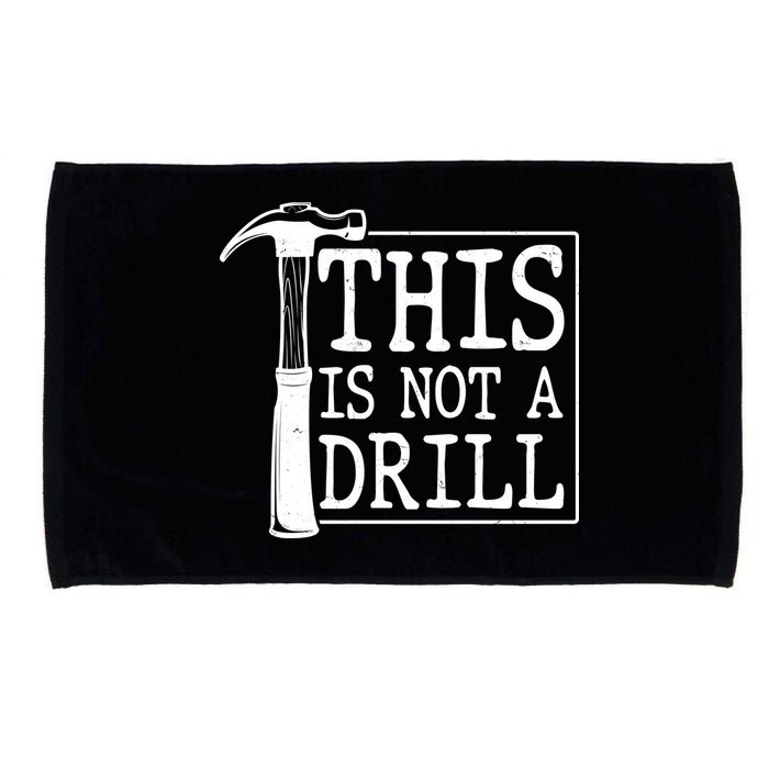 Funny This Is Not A Drill  Microfiber Hand Towel