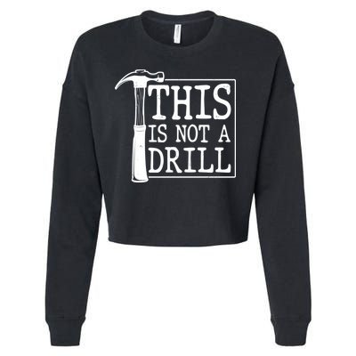 Funny This Is Not A Drill  Cropped Pullover Crew