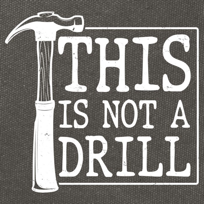 Funny This Is Not A Drill  Cotton Canvas Backpack
