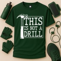 Funny This Is Not A Drill  Performance Shirt