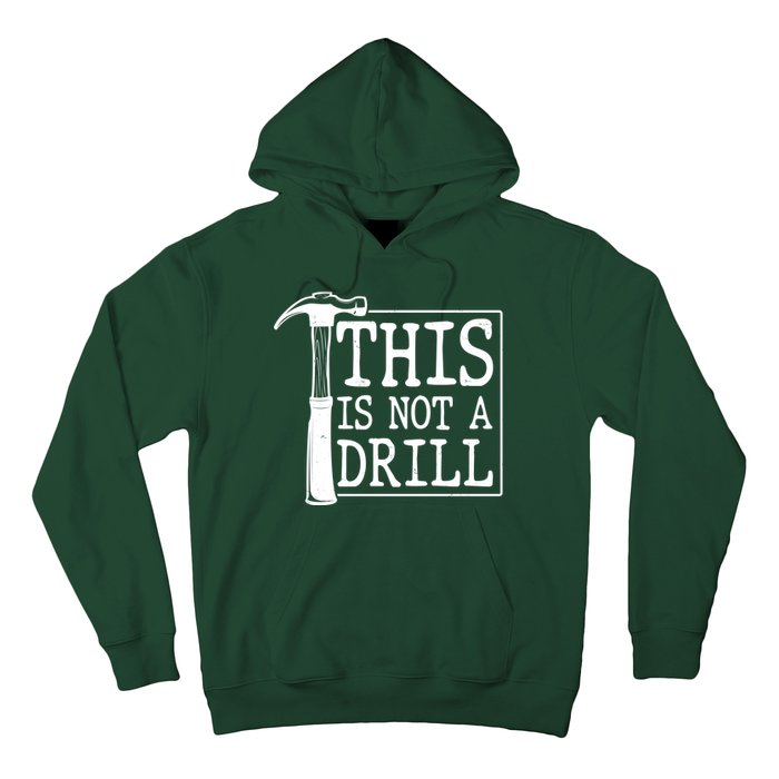 Funny This Is Not A Drill  Hoodie