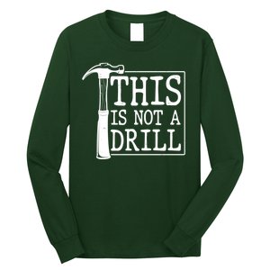 Funny This Is Not A Drill  Long Sleeve Shirt