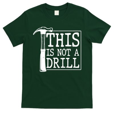 Funny This Is Not A Drill  T-Shirt