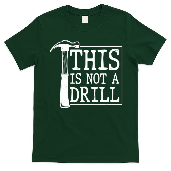 Funny This Is Not A Drill  T-Shirt