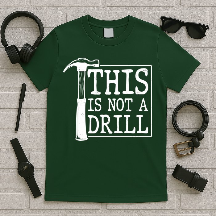 Funny This Is Not A Drill  T-Shirt