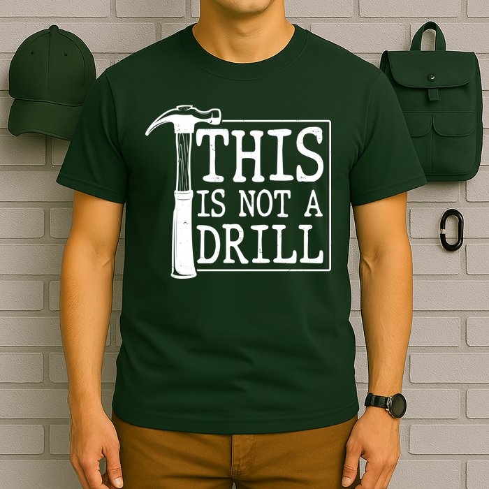 Funny This Is Not A Drill  T-Shirt