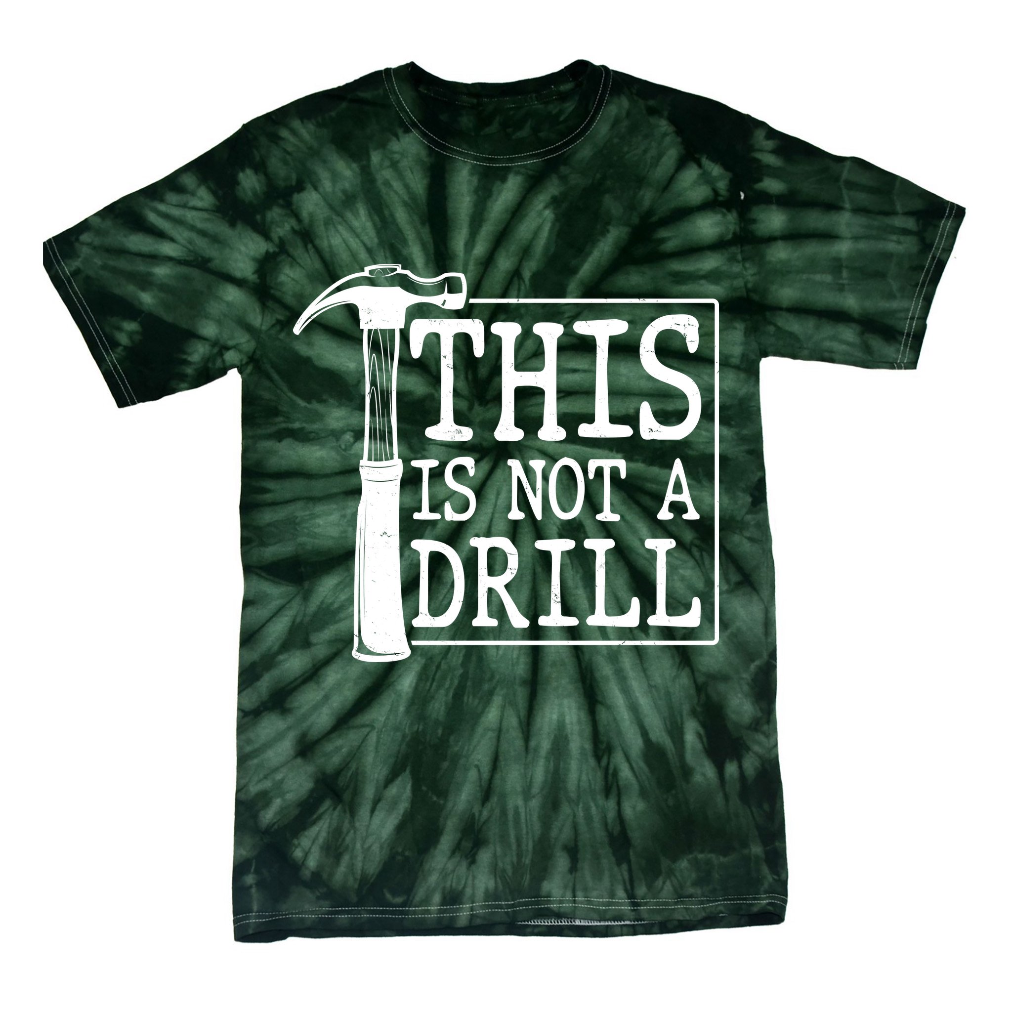 Funny This Is Not A Drill  Tie-Dye T-Shirt