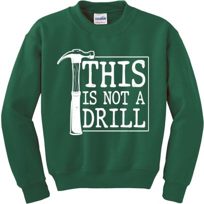 Funny This Is Not A Drill  Kids Sweatshirt
