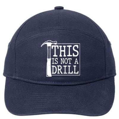 Funny This Is Not A Drill  7-Panel Snapback Hat