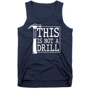 Funny This Is Not A Drill  Tank Top