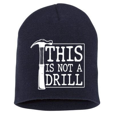 Funny This Is Not A Drill  Short Acrylic Beanie