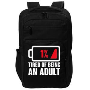 Funny Tired of Being An Adult Low Battery Impact Tech Backpack