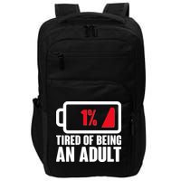 Funny Tired of Being An Adult Low Battery Impact Tech Backpack
