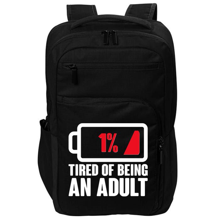 Funny Tired of Being An Adult Low Battery Impact Tech Backpack