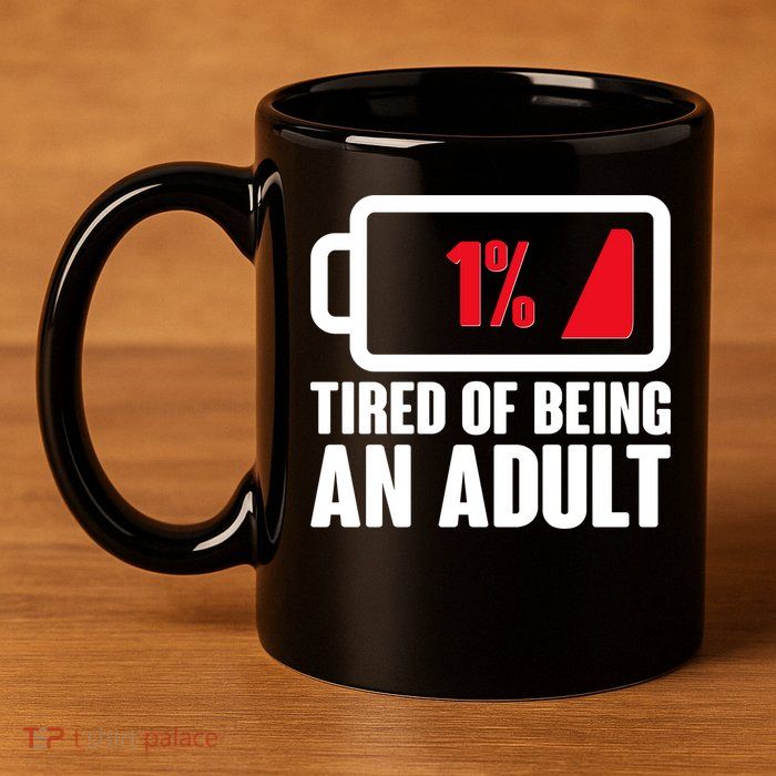 Funny Tired of Being An Adult Low Battery 11oz C Handle Ceramic Mug