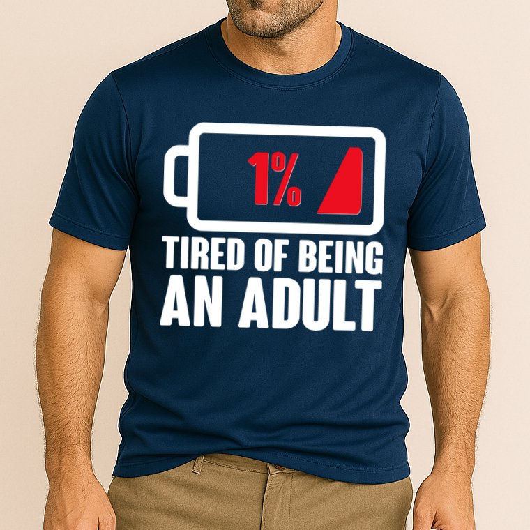 Funny Tired of Being An Adult Low Battery Performance Shirt