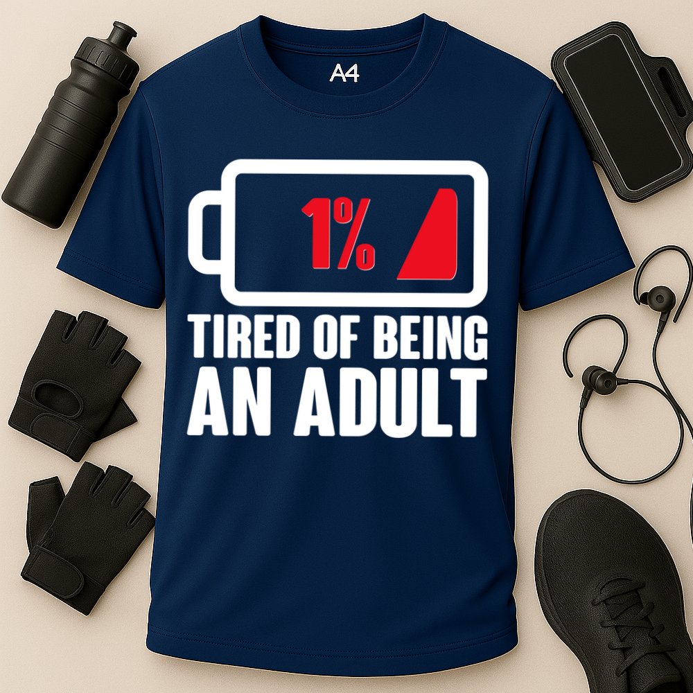 Funny Tired of Being An Adult Low Battery Performance Shirt