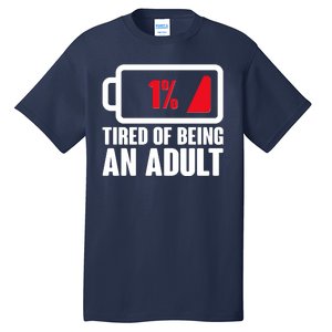 Funny Tired of Being An Adult Low Battery Tall T-Shirt