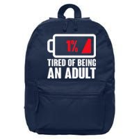 Funny Tired of Being An Adult Low Battery 16 in Basic Backpack