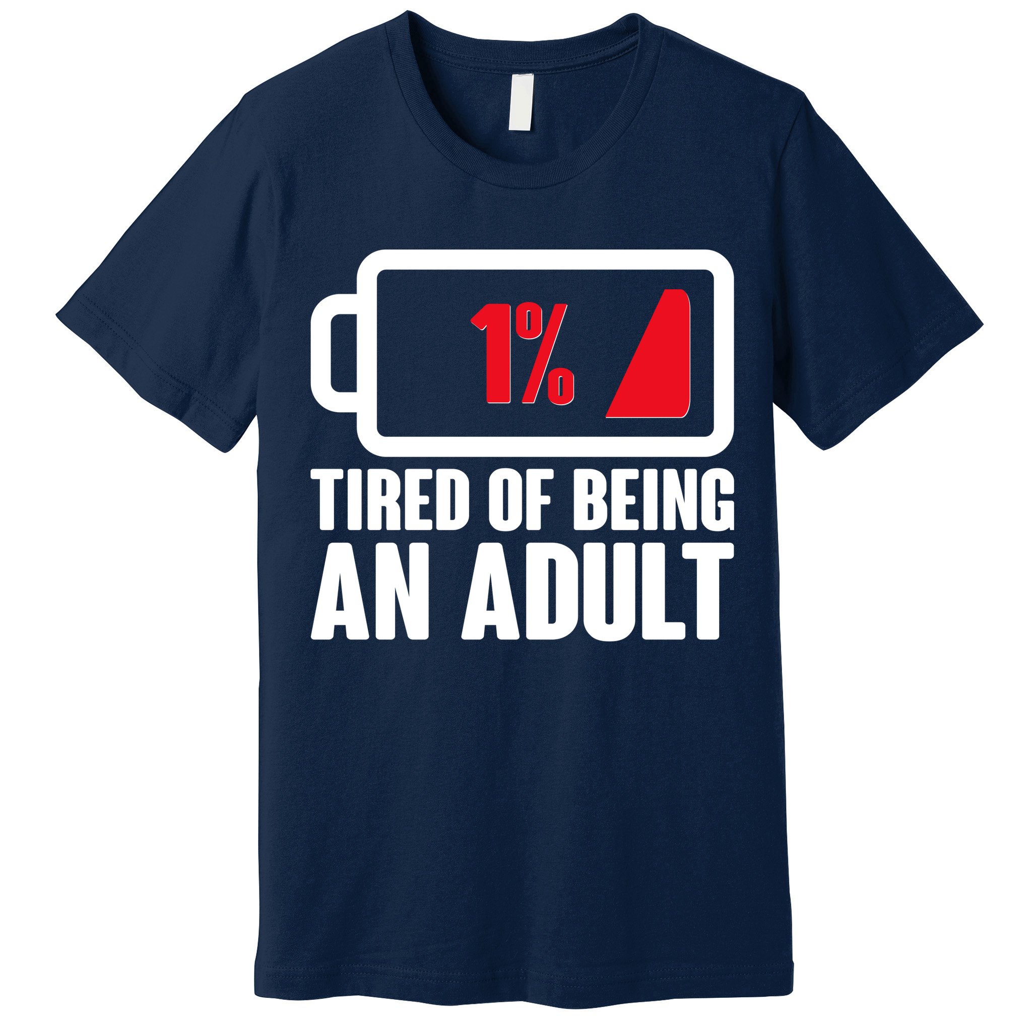 Funny Tired of Being An Adult Low Battery Premium T-Shirt