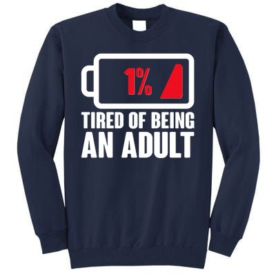 Funny Tired of Being An Adult Low Battery Tall Sweatshirt