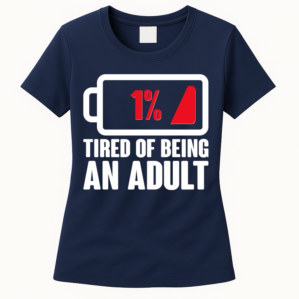 Funny Tired of Being An Adult Low Battery Womens T-Shirt