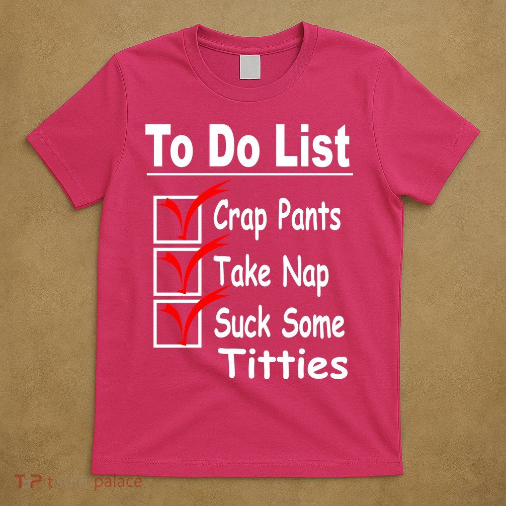 Funny To Do List T-Shirt