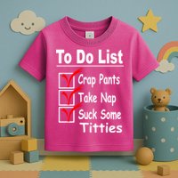 Funny To Do List Toddler T-Shirt