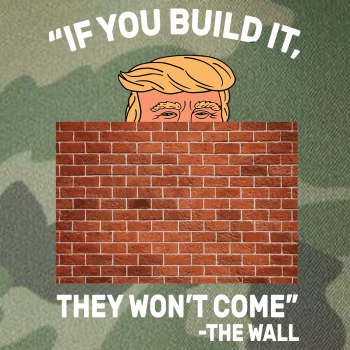 Funny Trump If You Built The Wall They Won't Come  Legacy Tie Dye Trucker Hat