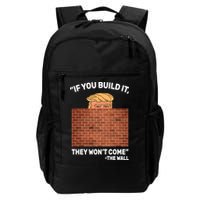 Funny Trump If You Built The Wall They Won't Come  Backpack